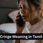 Cringe Meaning in Tamil, Cringe என்பதன் தமிழ் அர்த்தம் என்ன?