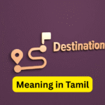 Destination Meaning in Tamil