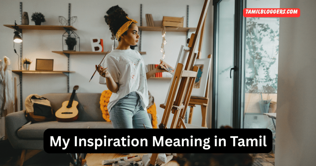 My Inspiration Meaning in Tamil