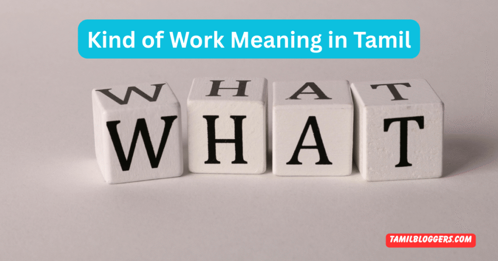 What kind of work meaning in tamil