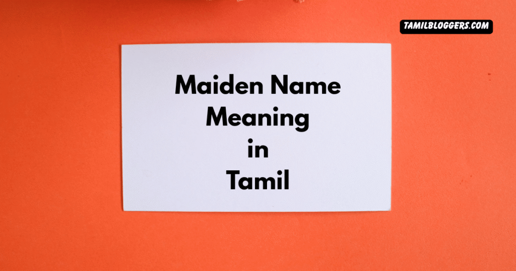Maiden Name Meaning in Tamil